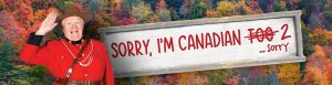 Sorry I’m Canadian ­­­­2 at the Drayton Theatre
